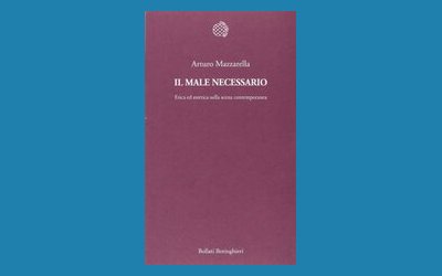 Il male necessario. Etica ed estetica sulla scena contemporanea