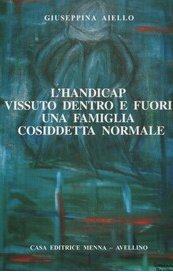 L'handicap vissuto dentro e fuori una famiglia cosiddetta normale