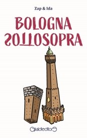 Bologna sottosopra