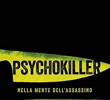Psychokiller. Nella mente dell'assassino