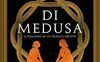 Il canto di Medusa. Il romanzo di un tragico delitto