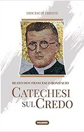 Catechesi sul Credo. Beato don Francesco Bonifacio