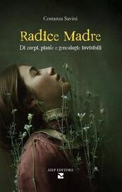 Radice Madre. Di corpi, piante e genealogie invisibili