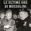 Le ultime ore di Mussolini