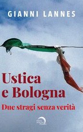 Ustica e Bologna. Due stragi senza verità