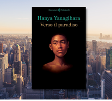 Verso il paradiso: il nuovo romanzo di Hanya Yanagihara da oggi in libreria