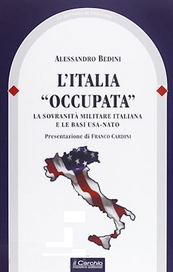 L'Italia “occupata”. La sovranità militare italiana e le basi USA-NATO
