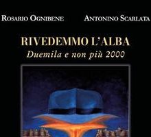 Rivedemmo l'alba. Duemila e non più 2000
