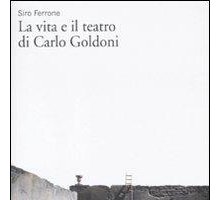 La vita e il teatro di Carlo Goldoni