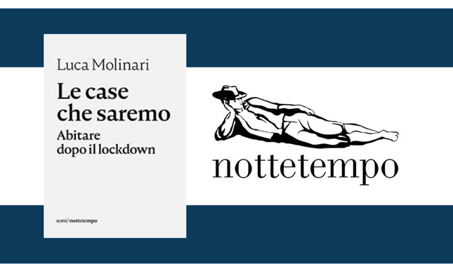 "Le case che saremo" di Luca Molinari nella nuova collana gratuita Nottetempo