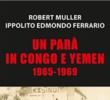 Un parà in Congo e Yemen 1965-1969