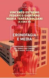 Cronofagia e media. La gestione e il consumo del tempo fra cinema, arti visive, tv e web