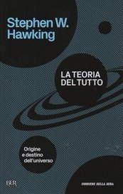 La teoria del tutto. Origine e destino dell'universo