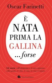 È nata prima la gallina... forse. 52 storie sull'ottimismo e il suo contrario, sulla gente, il cibo, il vino, la vita e l'amore