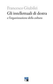Gli intellettuali di destra e l'organizzazione della cultura