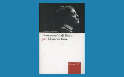 Rosmersholm di Ibsen per Eleonora Duse