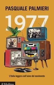 1977 L'Italia leggera nell'anno del movimento