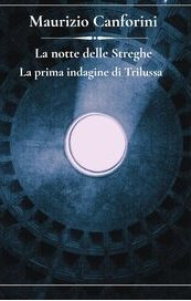 La notte delle Streghe. La prima indagine di Trilussa