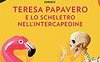 Teresa Papavero e lo scheletro nell'intercapedine