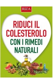 Riduci il colesterolo con i rimedi naturali