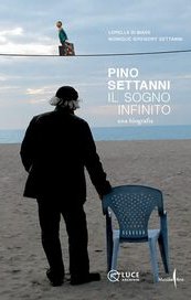 Pino Settanni. Il sogno infinito
