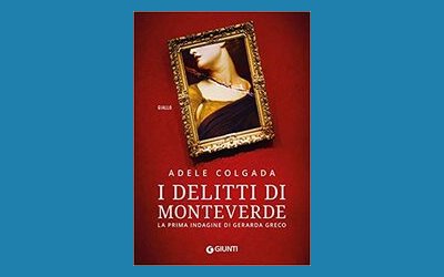 I delitti di Monteverde. La prima indagine di Gerarda Greco
