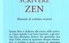 Scrivere Zen. Manuale di scrittura creativa