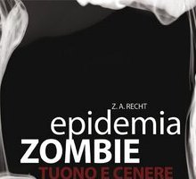 Epidemia zombie. Tuono e Cenere