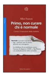 Primo, non curare chi è normale. Contro l'invenzione delle malattie