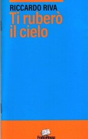 Ti ruberò il cielo