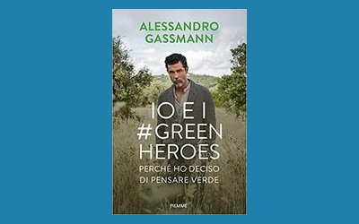 Io e i #GreenHeroes. Perché ho deciso di pensare verde