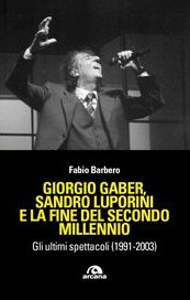 Giorgio Gaber, Sandro Luporini e la fine del secondo millennio. Gli ultimi spettacoli (1991-2003)