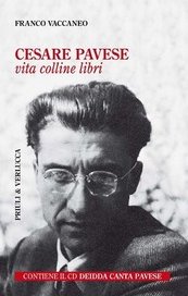 Cesare Pavese. Vita, colline, libri