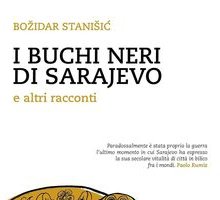I buchi neri di Sarajevo e altri racconti