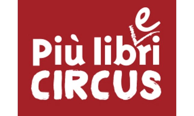 Più libri Circus: dal 22 al 25 maggio a Gorizia. Ecco il programma 