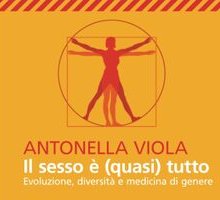Il sesso è (quasi) tutto. Evoluzione, diversità e medicina di genere