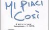 Mi piaci così