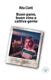 Buon pane, buon vino e cattiva gente