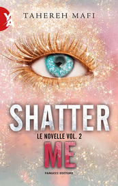 Shatter Me. Le novelle vol. 2