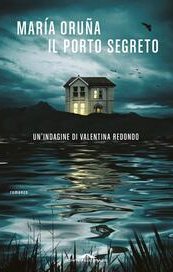 Il porto segreto. Un'indagine di Valentina Redondo