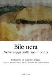 Bile nera. Nove saggi sulla malinconia