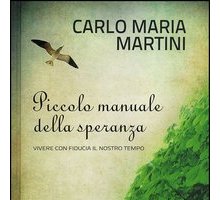 Piccolo manuale della speranza
