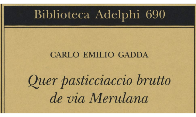 Quer pasticciaccio brutto de via Merulana: riassunto e analisi del romanzo di Carlo Emilio Gadda