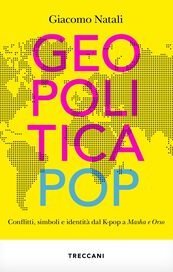 Geopolitica pop. Conflitti, simboli e identità dal K-pop a Masha e Orso