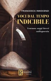 Voci dal tempo indicibile. Ventuno saggi brevi sulla poesia