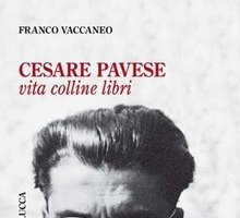Cesare Pavese. Vita, colline, libri