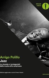 Jazz. La vicenda e i protagonisti della musica afro-americana