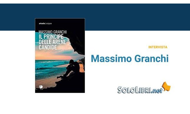Intervista a Massimo Granchi, autore del romanzo Il principe delle Arene Candide