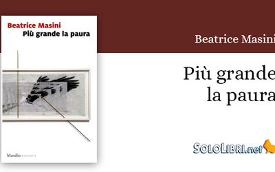 "Più grande la paura" storie d'infanzia e timore di Beatrice Masini