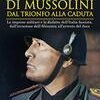 Le guerre di Mussolini dal trionfo alla caduta